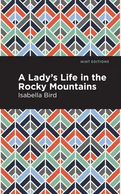 Život dámy v Skalistých horách - A Lady's Life in the Rocky Mountains