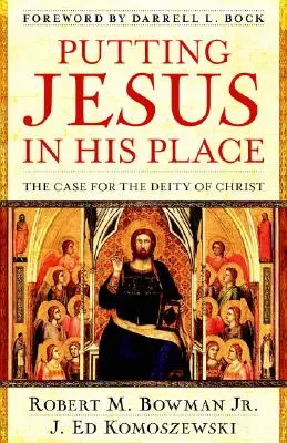 Umiestnenie Ježiša na jeho miesto: Prípad Kristovho božstva - Putting Jesus in His Place: The Case for the Deity of Christ