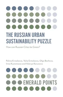 Hádanka udržateľnosti ruských miest: Ako môžu byť ruské mestá zelené? - The Russian Urban Sustainability Puzzle: How Can Russian Cities Be Green?