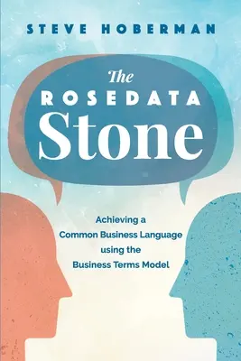 Kameň z rozumu: Dosiahnutie spoločného obchodného jazyka pomocou modelu obchodných pojmov - The Rosedata Stone: Achieving a Common Business Language using the Business Terms Model