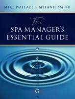 Základná príručka kúpeľného manažéra - Spa Manager's Essential Guide