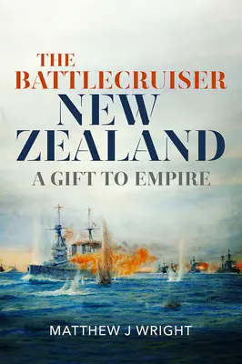 Bojový krížnik Nový Zéland: Dar impériu - The Battlecruiser New Zealand: A Gift to Empire