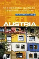 Rakúsko - Culture Smart!, 87. zväzok: Základný sprievodca zvyklosťami a kultúrou - Austria - Culture Smart!, Volume 87: The Essential Guide to Customs & Culture