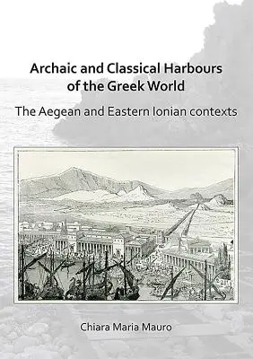 Archaické a klasické prístavy gréckeho sveta: Egejský a východojónsky kontext - Archaic and Classical Harbours of the Greek World: The Aegean and Eastern Ionian Contexts