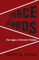 Sila slov: Logika teroristických hrozieb - Force of Words: The Logic of Terrorist Threats