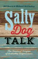 Rozprávanie o slanom psovi: Námornícky pôvod každodenných výrazov - Salty Dog Talk: The Nautical Origins of Everyday Expressions