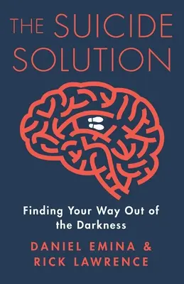 Riešenie samovraždy: Nájsť cestu z temnoty - The Suicide Solution: Finding Your Way Out of the Darkness