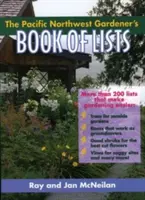 Kniha zoznamov záhradkárov z Tichomorského severozápadu - The Pacific Northwest Gardener's Book of Lists