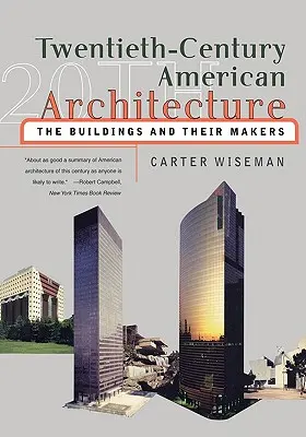 Americká architektúra dvadsiateho storočia: Stavby a ich tvorcovia - Twentieth-Century American Architecture: The Buildings and Their Makers