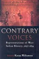 Protichodné hlasy: Reprezentácie západoindického otroctva, 1657-1834 - Contrary Voices: Representations of West Indian Slavery, 1657-1834