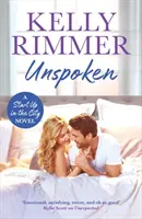 Nevyslovené - Sexi, emotívny román o druhej šanci - Unspoken - A sexy, emotional second-chance romance