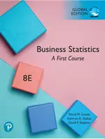Obchodná štatistika: Prvý kurz, celosvetové vydanie - Business Statistics: A First Course, Global Edition