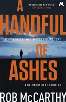 Hrsť popola - Dr. Harry Kent Kniha 2 - Handful of Ashes - Dr Harry Kent Book 2