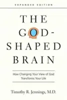 Mozog formovaný Bohom: Ako zmena pohľadu na Boha mení váš život - The God-Shaped Brain: How Changing Your View of God Transforms Your Life