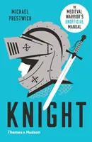 Knight: Stredoveký bojovník: (neoficiálna) príručka - Knight: The Medieval Warrior's (Unofficial) Manual
