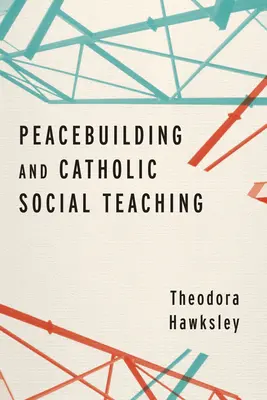 Budovanie mieru a katolícka sociálna náuka - Peacebuilding and Catholic Social Teaching