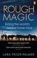 Drsná mágia - Jazda na najdivokejšom konskom dostihu na svete. Výber z knižného klubu Richard and Judy - Rough Magic - Riding the world's wildest horse race. A Richard and Judy Book Club pick
