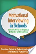Motivačné rozhovory v školách: Motivačné rozhovory na zlepšenie správania a učenia - Motivational Interviewing in Schools: Conversations to Improve Behavior and Learning