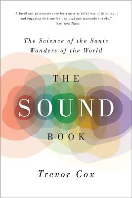 Kniha o zvuku: Veda o zvukových zázrakoch sveta - The Sound Book: The Science of the Sonic Wonders of the World