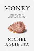 Peniaze: 5 000 rokov dlhu a moci - Money: 5,000 Years of Debt and Power