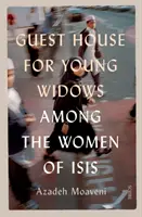 Dom hostí pre mladé vdovy - medzi ženami ISIS - Guest House for Young Widows - among the women of ISIS