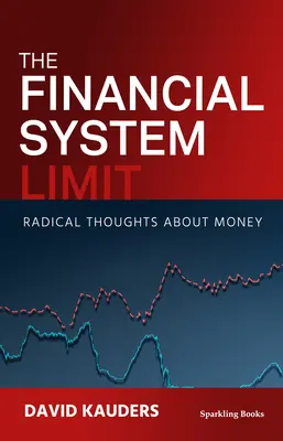 Limit finančného systému - The Financial System Limit