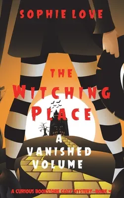 Čarodejnícke miesto: (A Curious Bookstore Cozy Mystery-Book 4) - The Witching Place: A Vanished Volume (A Curious Bookstore Cozy Mystery-Book 4)