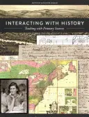 Interakcia s históriou: Vyučovanie s primárnymi zdrojmi - Interacting with History: Teaching with Primary Sources