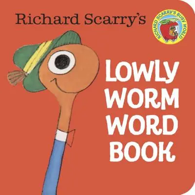 Kniha slov Richarda Scarryho Nízky červ - Richard Scarry's Lowly Worm Word Book