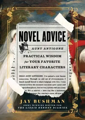 Novel Advice: Praktická múdrosť pre vaše obľúbené literárne postavy - Novel Advice: Practical Wisdom for Your Favorite Literary Characters