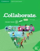 Collaborate Level 3 Project Book Angličtina pre španielsky hovoriacich - Collaborate Level 3 Project Book English for Spanish Speakers
