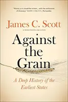Proti prúdu: Hlboké dejiny prvých štátov - Against the Grain: A Deep History of the Earliest States