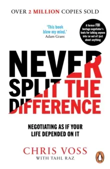 Nikdy nerozdeľuj rozdiel - Vyjednávanie, akoby na ňom závisel tvoj život - Never Split the Difference - Negotiating as if Your Life Depended on It