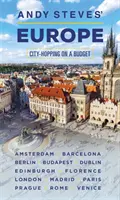 Európa Andyho Stevesa: Prehliadka miest s nízkym rozpočtom - Andy Steves' Europe: City-Hopping on a Budget