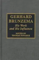 Gerhard Brunzema: Jeho dielo a vplyv - Gerhard Brunzema: His Work and His Influence