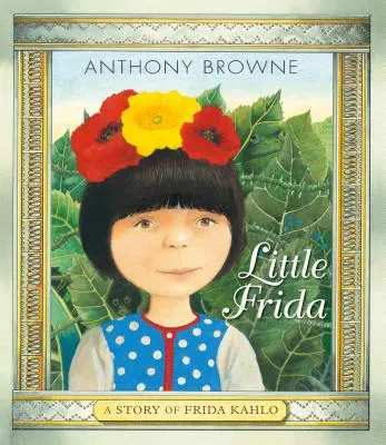 Malá Frida: Príbeh Fridy Kahlo - Little Frida: A Story of Frida Kahlo