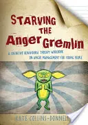 Vyhladovať Gremlina hnevu: Pracovná príručka kognitívno-behaviorálnej terapie na zvládanie hnevu pre mladých ľudí - Starving the Anger Gremlin: A Cognitive Behavioural Therapy Workbook on Anger Management for Young People