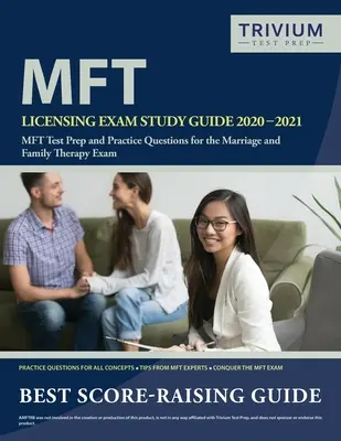 MFT Licenčná skúška Študijná príručka 2020-2021: Príprava na test MFT a praktické otázky na skúšku z manželskej a rodinnej terapie - MFT Licensing Exam Study Guide 2020-2021: MFT Test Prep and Practice Questions for the Marriage and Family Therapy Exam