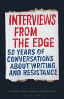 Rozhovory z okraja: 50 rokov rozhovorov o písaní a odpore - Interviews from the Edge: 50 Years of Conversations about Writing and Resistance