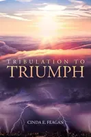 Od súženia k triumfu - Tribulation to Triumph