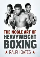 Ušľachtilé umenie boxu v ťažkej váhe - Noble Art of Heavyweight Boxing