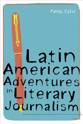 Latinskoamerické dobrodružstvá v literárnej žurnalistike - Latin American Adventures in Literary Journalism