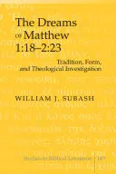 Sny z Matúša 1, 18 - 2, 23; tradícia, forma a teologické skúmanie - The Dreams of Matthew 1: 18-2:23; Tradition, Form, and Theological Investigation