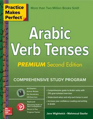 Cvičenie robí človeka dokonalým: Arabské slovesné časy, druhé vydanie Premium - Practice Makes Perfect: Arabic Verb Tenses, Premium Second Edition