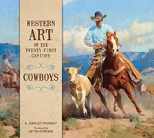 Westernové umenie dvadsiateho prvého storočia: Kovboji - Western Art of the Twenty-First Century: Cowboys