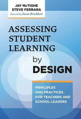 Hodnotenie učenia sa študentov podľa návrhu: Princípy a postupy pre učiteľov a vedúcich pracovníkov škôl - Assessing Student Learning by Design: Principles and Practices for Teachers and School Leaders