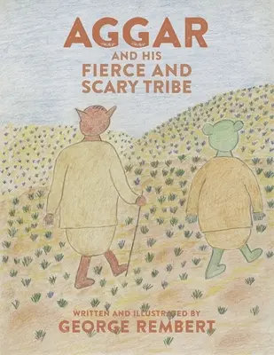Aggar a jeho divoký a strašidelný kmeň - Aggar and His Fierce and Scary Tribe