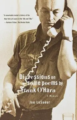 Digresie k niektorým básňam Franka O'Hary: A Memoir: A Memoir (Spomienky) - Digressions on Some Poems by Frank O'Hara: A Memoir