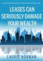 Nájomné zmluvy môžu vážne poškodiť váš majetok - nájom bytov v Anglicku a Walese - Leases Can Seriously Damage Your Wealth - Leases of Flats in England and Wales