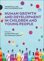 Ľudský rast a vývoj detí a mládeže: Teoretické a praktické perspektívy - Human Growth and Development in Children and Young People: Theoretical and Practice Perspectives